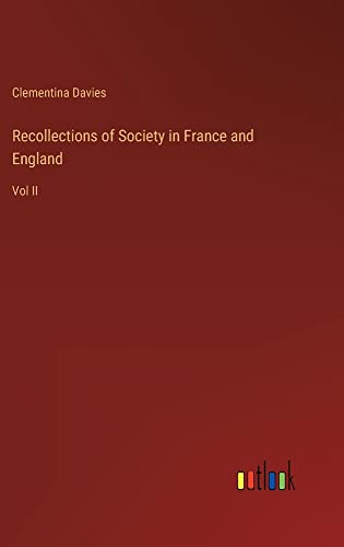 Recollections of Society in France and England: Vol II