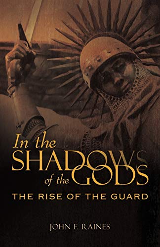 In the Shadows of the Gods: The Rise of the Guard
