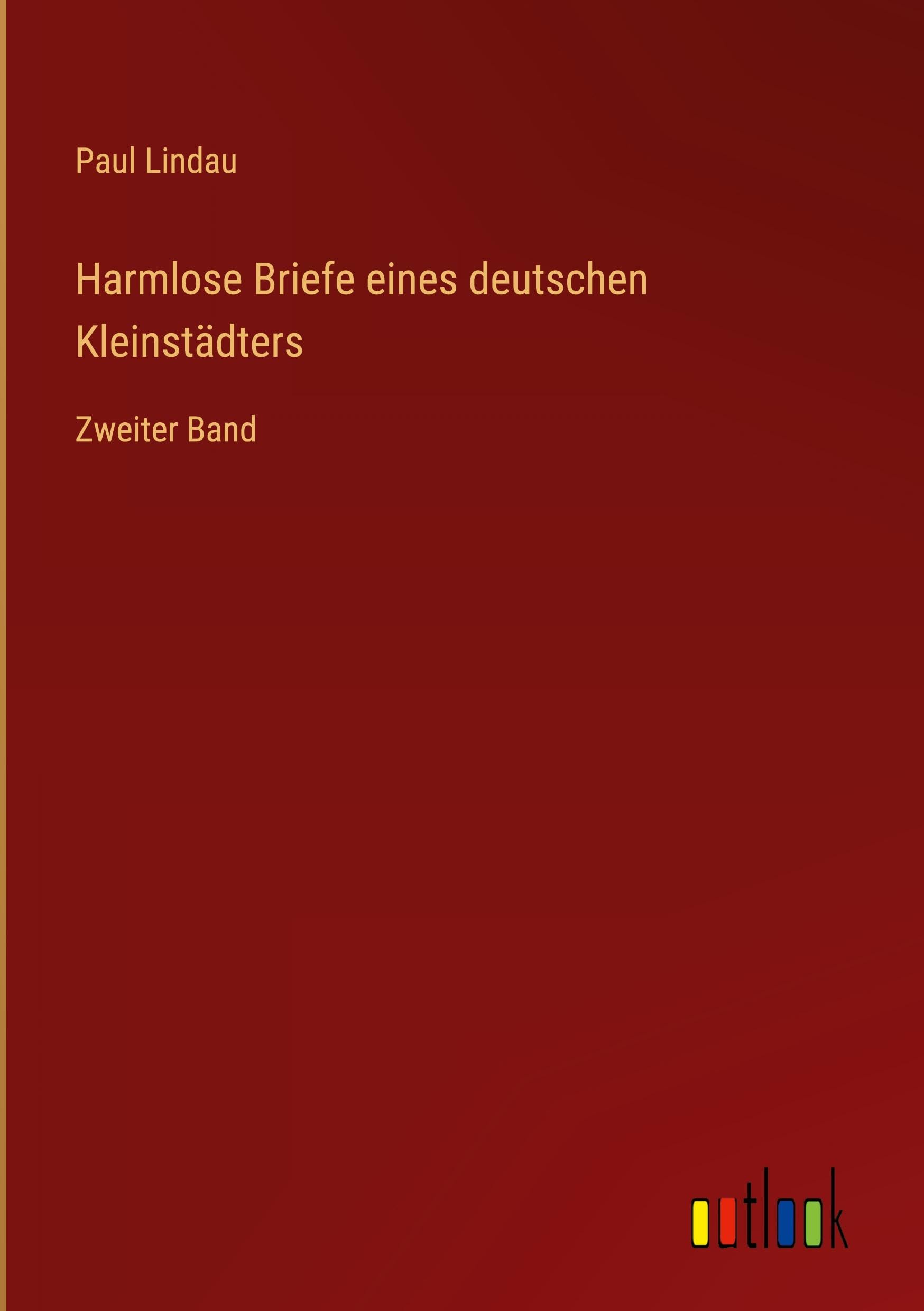Harmlose Briefe eines deutschen Kleinstädters: Zweiter Band