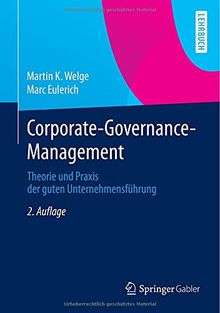 Corporate-Governance-Management: Theorie und Praxis der guten Unternehmensführung