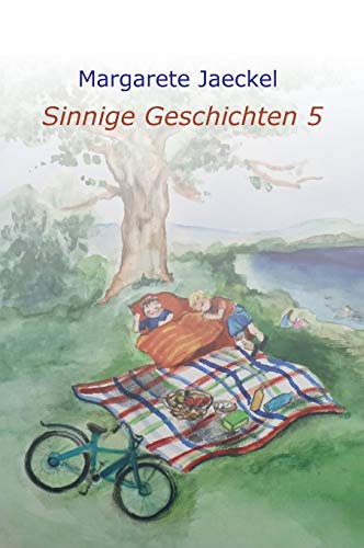 Sinnige Geschichten 5 (Sinnige Geschichten von Margarete Jaeckel)