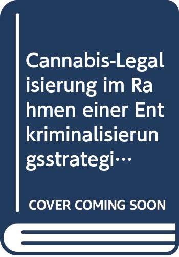 Cannabis-Legalisierung im Rahmen einer Entkriminalisierungsstrategie: Mögliche Auswirkungen auf den Konsum und das Konsumverhalten Jugendlicher und junger Menschen in Deutschland