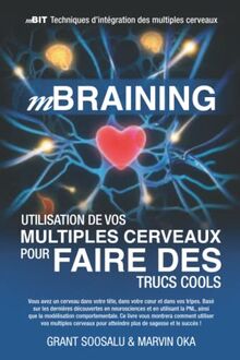 mBraining: mBIT Techniques d’intégration des multiples cerveaux (Neurosciences - Neurocoaching - Neurothérapie)