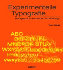 Experimentelle Typografie. Avantgarde im modernen Schriftdesign