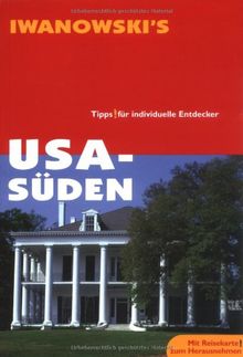 USA, Süden: Hintergrund-Informationen, Natur, Geographie, Nationalparks, ausführliche und fundierte Routenvorschläge, Stadtrundgänge, Museen, Wanderungen, Restaurants, Hotels, Bed und Breakfast
