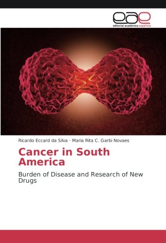 Cancer in South America: Burden of Disease and Research of New Drugs