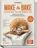 Wake & Bake: Ofenfrisch für den ganzen Tag: Schnell und einfach Brot und Brötchen backen – Mit Rezepten für Croissants, Bagels, Laugenbrötchen, ... Baguettes, Franzbrötchen u.v.m.