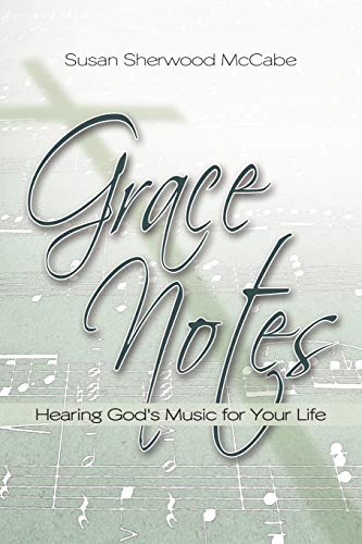 Grace Notes: Hearing God's Music For Your Life