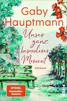 Unser ganz besonderer Moment: Roman