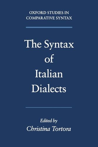 The Syntax of Italian Dialects (Oxford Studies in Comparative Syntax)