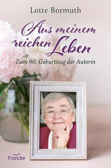 Aus meinem reichen Leben: Zum 90. Geburtstag der Autorin