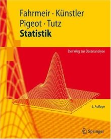 Statistik: Der Weg zur Datenanalyse (Springer-Lehrbuch)