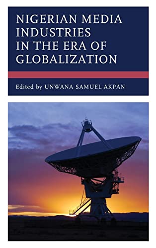 Nigerian Media Industries in the Era of Globalization