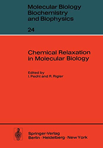 Chemical Relaxation in Molecular Biology (Molecular Biology, Biochemistry and Biophysics Molekularbiologie, Biochemie und Biophysik, 24, Band 24)