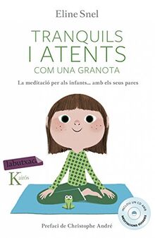 Tranquils i atents com una granota: La meditació per als infants segons el mètode mindfulness (LABUTXACA, Band 120)