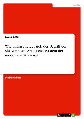 Wie unterscheidet sich der Begriff der Sklaverei von Aristoteles zu dem der modernen Sklaverei?