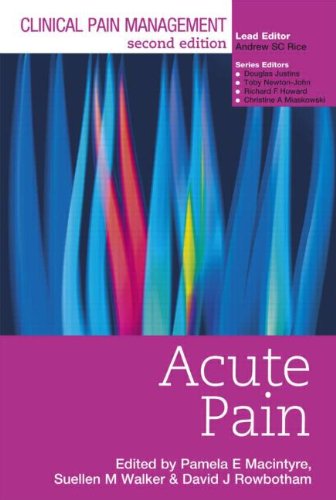 Clinical Pain Management 2E: Acute Pain (Hodder Arnold Publication)