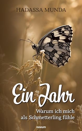 Ein Jahr: Warum ich mich als Schmetterling fühle