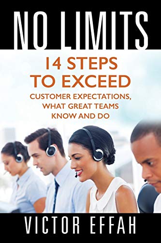 No Limits: 14 Steps to Exceed Customer Expectations, What Great Teams Know and Do