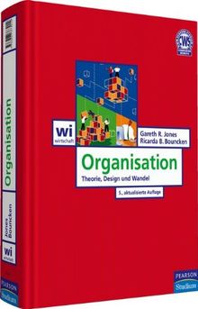 Organisation - Theorie, Design und Wandel (Pearson Studium - Economic BWL)