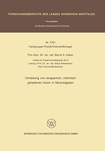 Umladung von langsamen, mehrfach geladenen Ionen in Neutralgasen (Forschungsberichte des Landes Nordrhein-Westfalen, 3151, Band 3151)