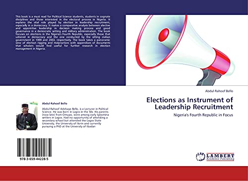 Elections as Instrument of Leadership Recruitment: Nigeria's Fourth Republic in Focus