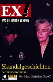 Ex. Was die Nation erregte. Skandalgeschichten der Bundesrepublik.