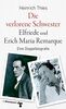 Die verlorene Schwester – Elfriede und Erich Maria Remarque: Eine Doppelbiografie