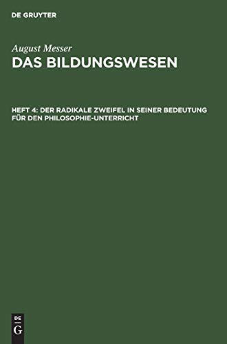 Der radikale Zweifel in seiner Bedeutung für den Philosophie-Unterricht (August Messer: Das Bildungswesen)