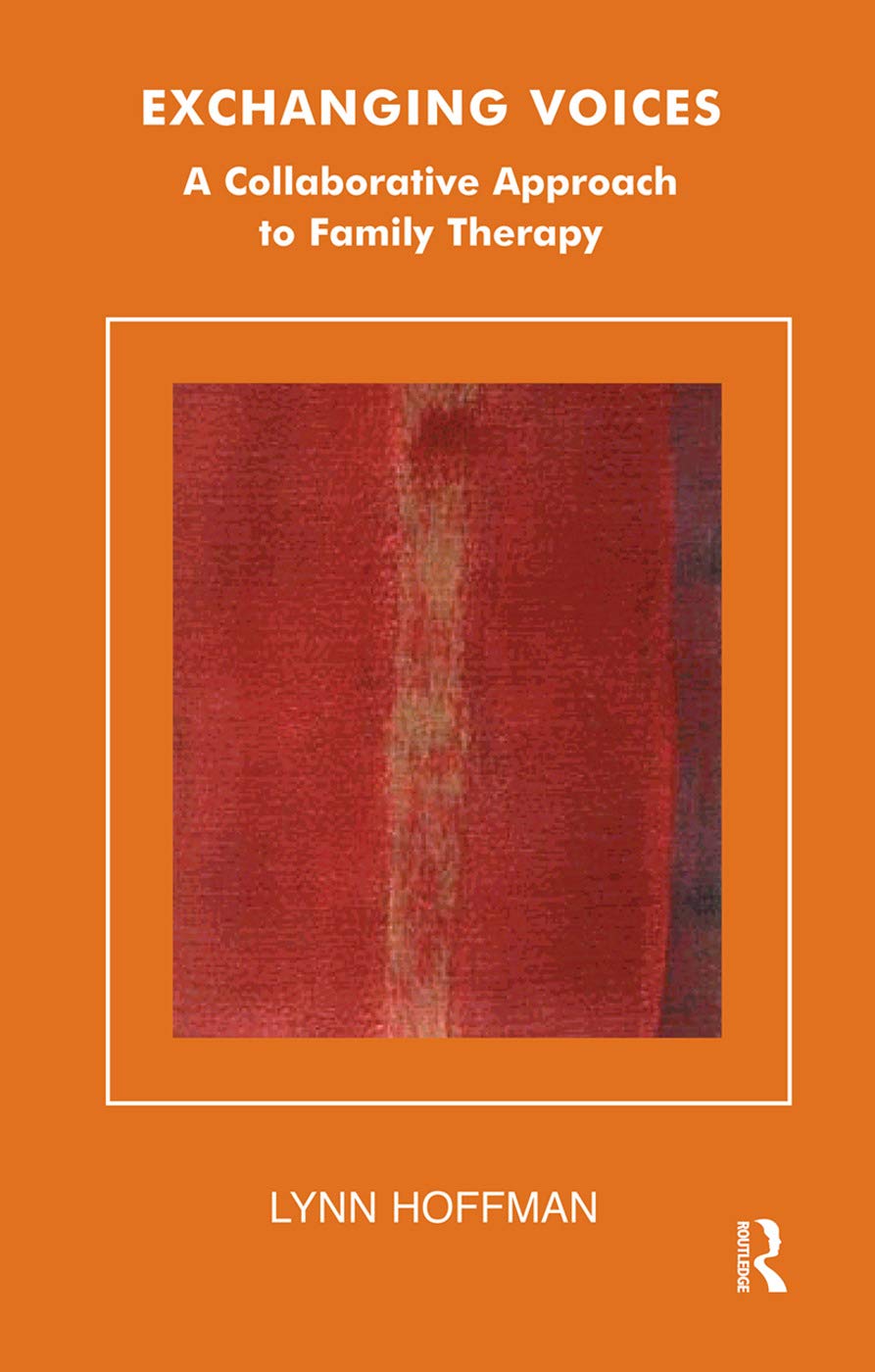 Exchanging Voices: A Collaborative Approach to Family Therapy (Systemic Thinking and Practice)