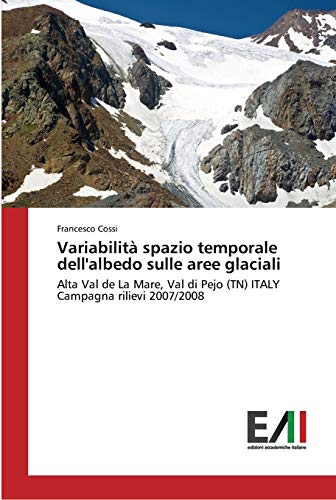 Variabilità spazio temporale dell'albedo sulle aree glaciali: Alta Val de La Mare, Val di Pejo (TN) ITALY Campagna rilievi 2007/2008