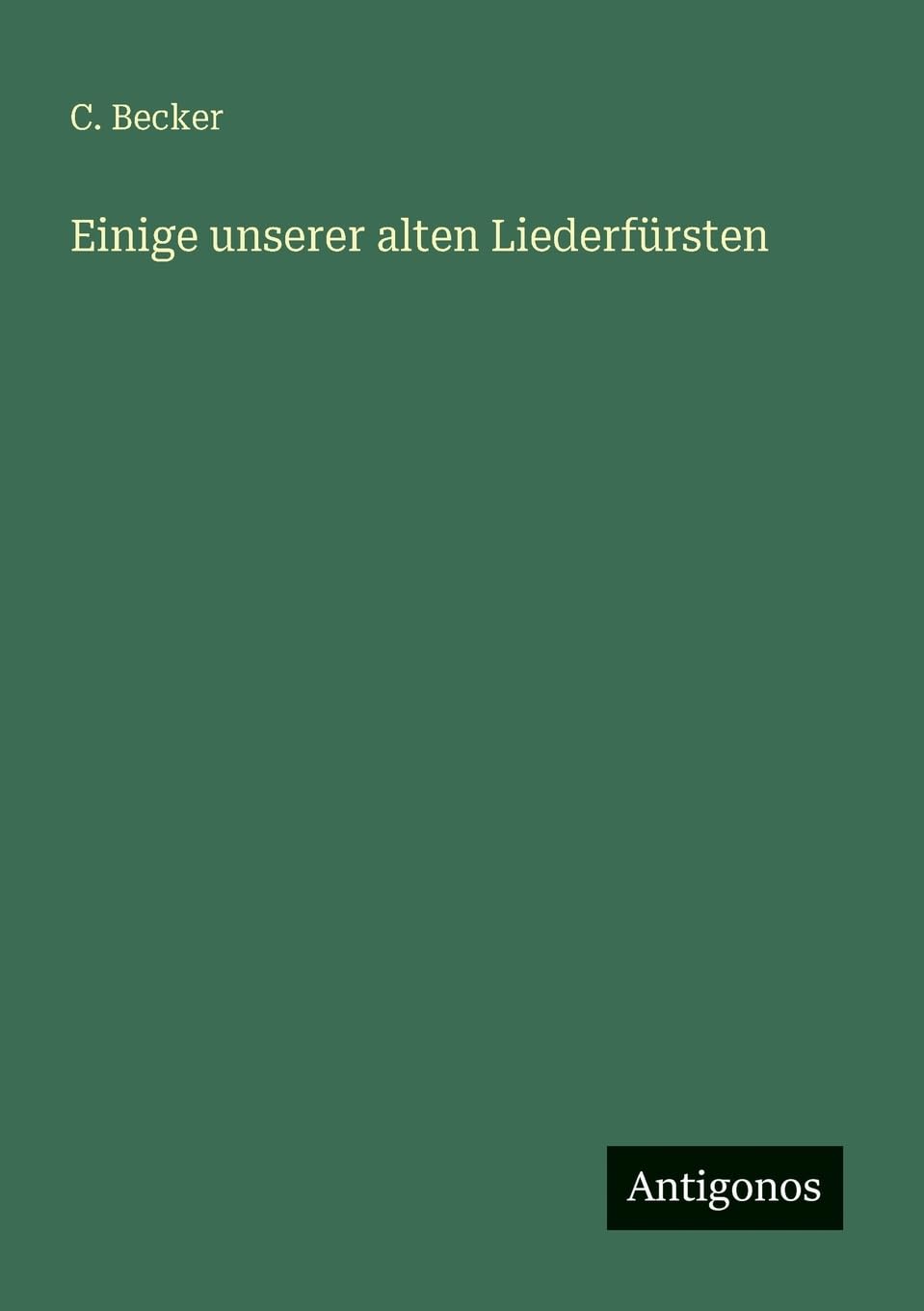 Einige unserer alten Liederfürsten