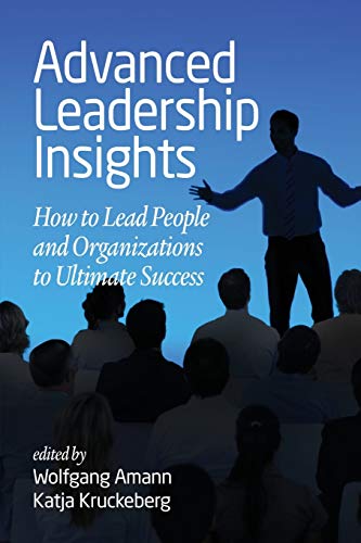 Advanced Leadership Insights: How to Lead People and Organizations to Ultimate Success (NA)