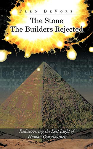 The Stone The Builders Rejected: Rediscovering the Lost Light of Human Consciences