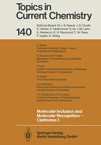 Molecular Inclusion and Molecular Recognition - Clathrates I (Topics in Current Chemistry, 140, Band 140)