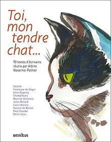 Toi, mon tendre chat... : 90 textes d'écrivains