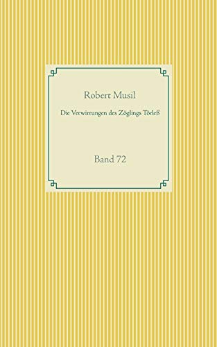 Die Verwirrungen des Zöglings Törleß: Band 72 (Taschenbuch-Literatur-Klassiker)