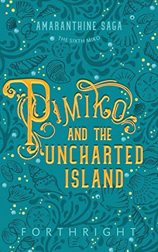 Pimiko and the Uncharted Island (Amaranthine Saga, Band 6)