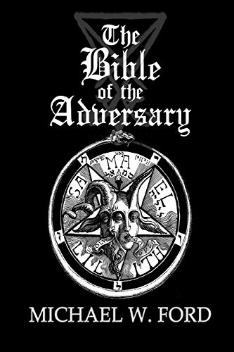 Ford, Michael W. The Bible Of The Adversary 10th Anniversary Edition