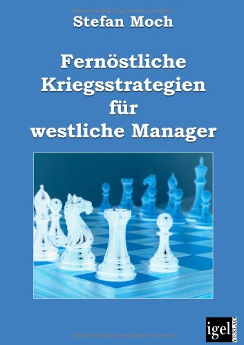 Fernöstliche Kriegsstrategien für westliche Manager