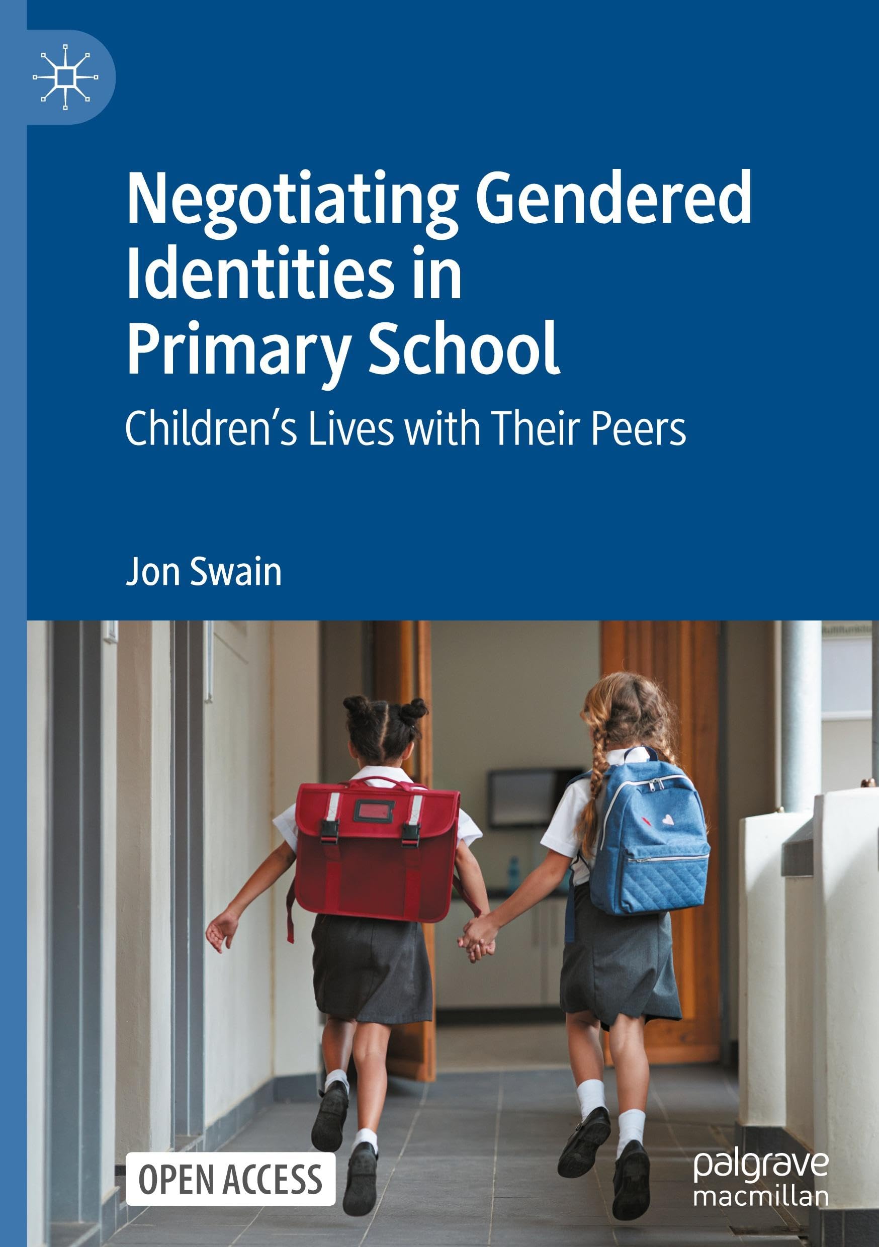 Negotiating Gendered Identities in Primary School: Children’s Lives with Their Peers