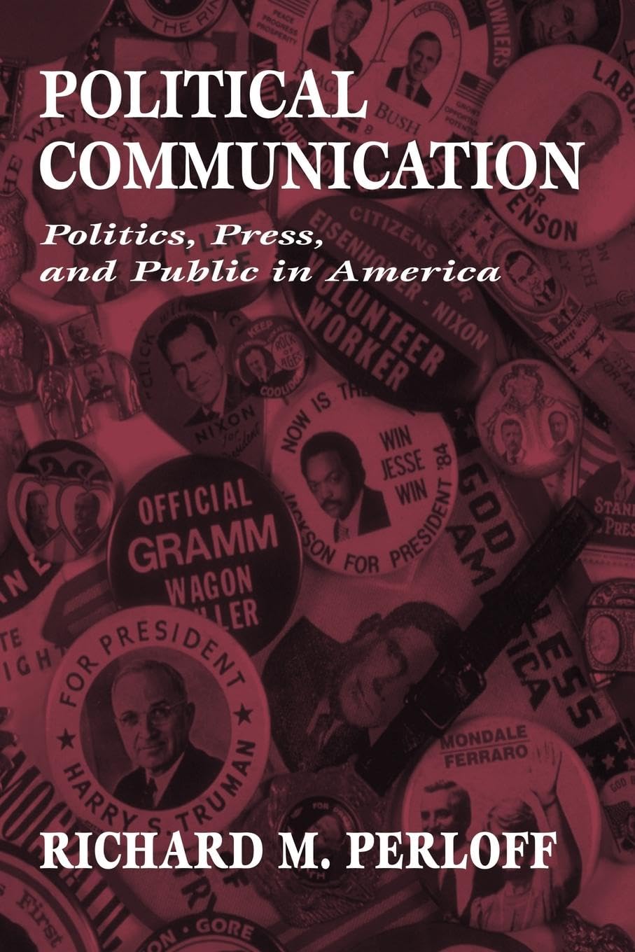 Political Communication: Politics, Press, and Public in America (Lea's Communication Series)