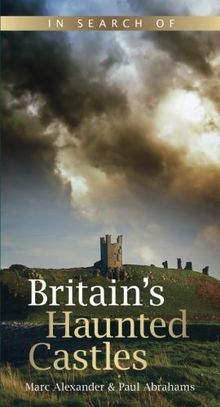 In Search of Britain's Haunted Castles