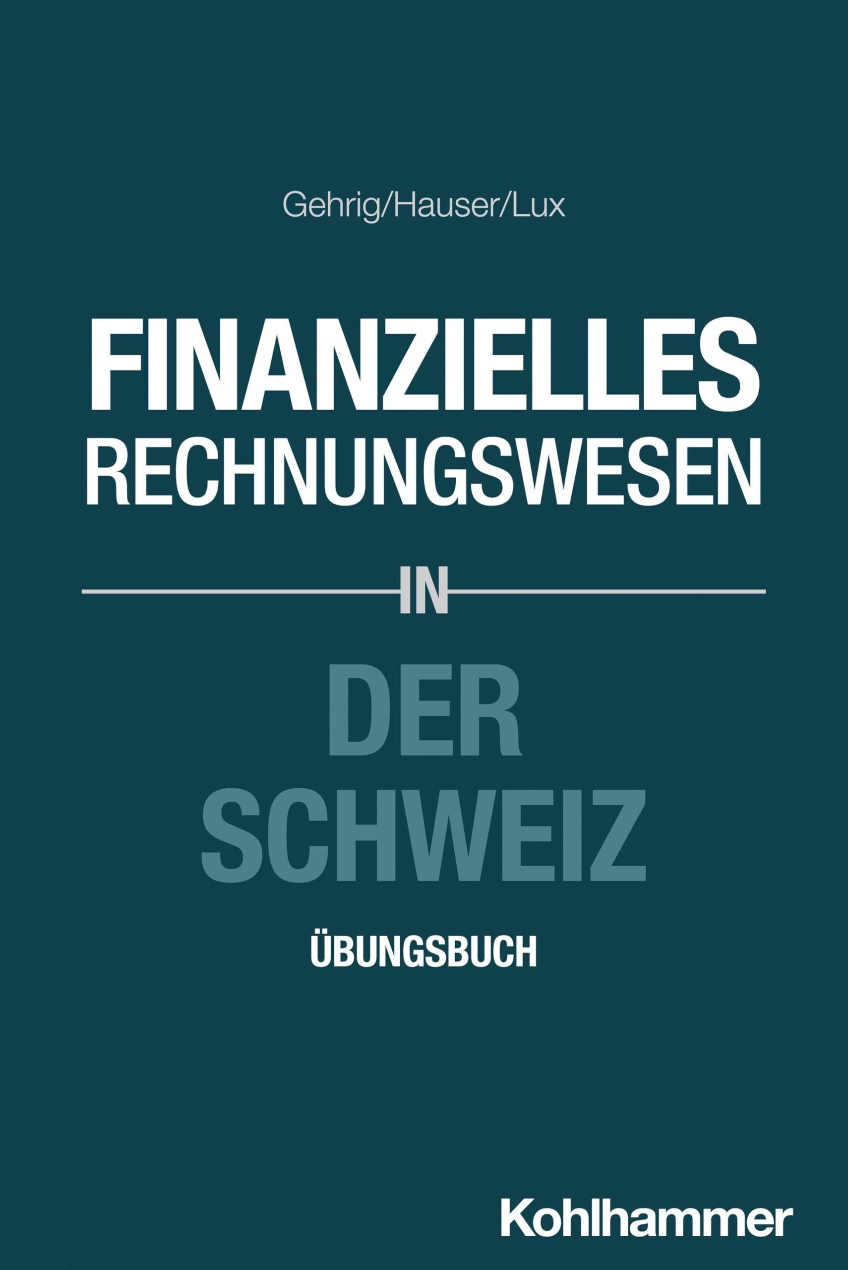 Finanzielles Rechnungswesen in Der Schweiz: Ubungsbuch