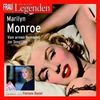 Legenden: Marilyn Monroe. Vom armen Heimkind zur Sexgöttin