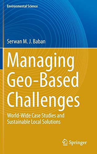 Managing Geo-Based Challenges: World-Wide Case Studies and Sustainable Local Solutions (Environmental Science and Engineering)