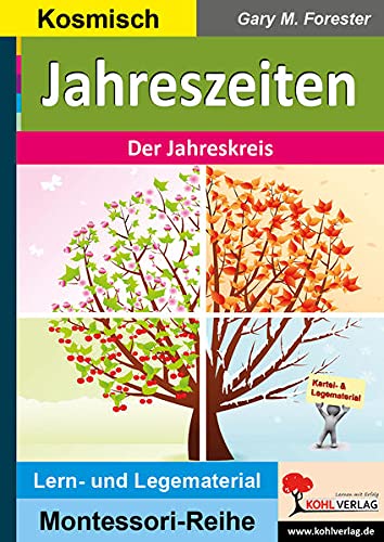Jahreszeiten: Der Lauf des Jahres im Jahreskreis (Montessori-Reihe: Lern- und Legematerial)