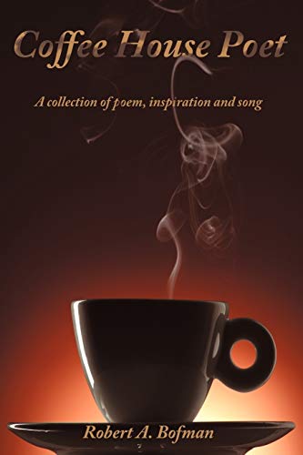 Coffee House Poet: A collection of poem, inspiration and song