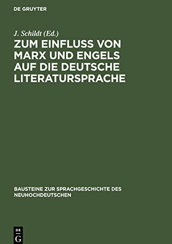 Zum Einfluß von Marx und Engels auf die deutsche Literatursprache: Studien zum Wortschatz der Arbeiterklasse im 19. Jahrhundert