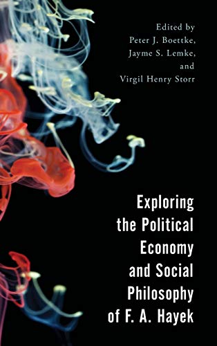 Exploring the Political Economy and Social Philosophy of F. A. Hayek (Economy, Polity, and Society)